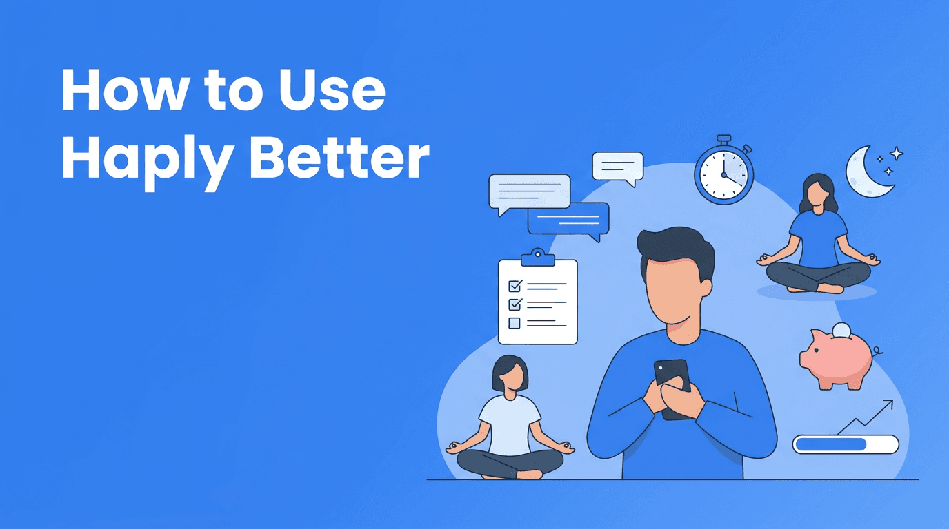 Haply Features Guide: How to Get More From Every Tool