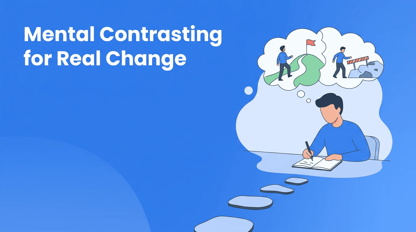 Mental Contrasting for Self-Improvement: A Smarter Way to Turn Intentions Into Action