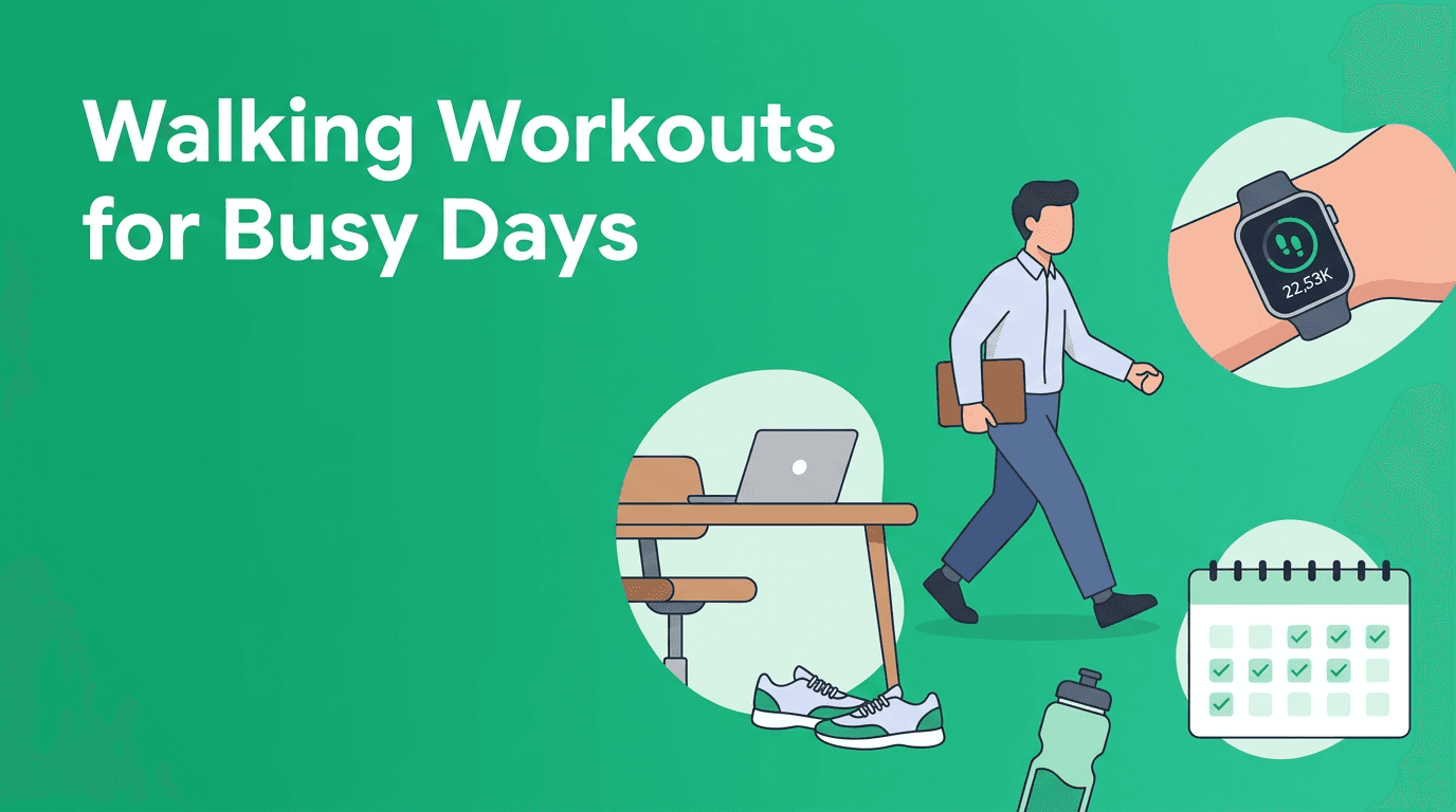 Walking Workouts for Busy Days: A Simple Movement Routine That Actually Sticks