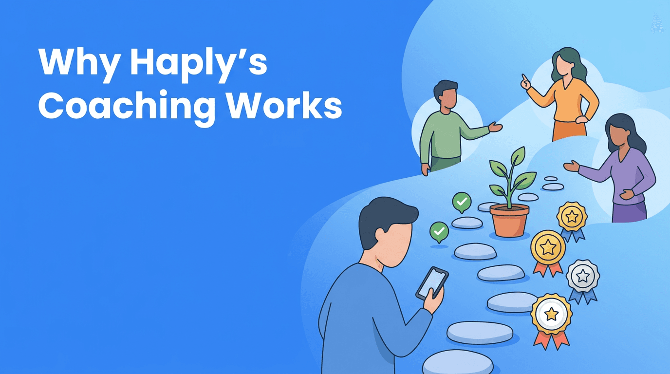 The Haply Methodology: Why Short, Personalized Coaching Works