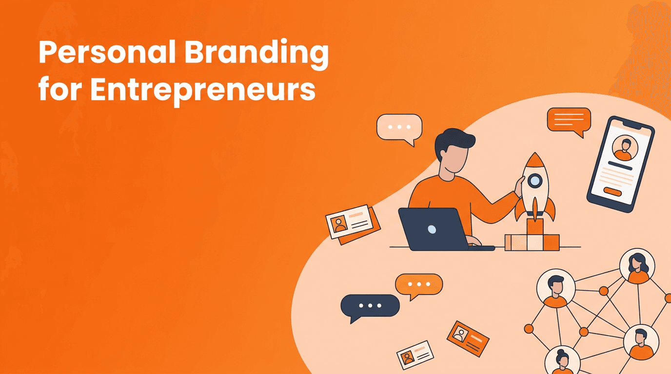 Personal Branding for Entrepreneurs: Build Trust Before Your Startup Scales