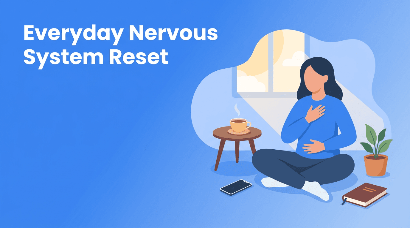 Nervous System Regulation for Everyday Wellness: A Gentle Reset That Fits Real Life