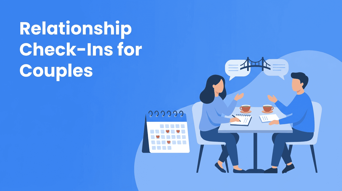 Relationship Check-Ins for Couples: A Dating Habit That Protects Intimacy