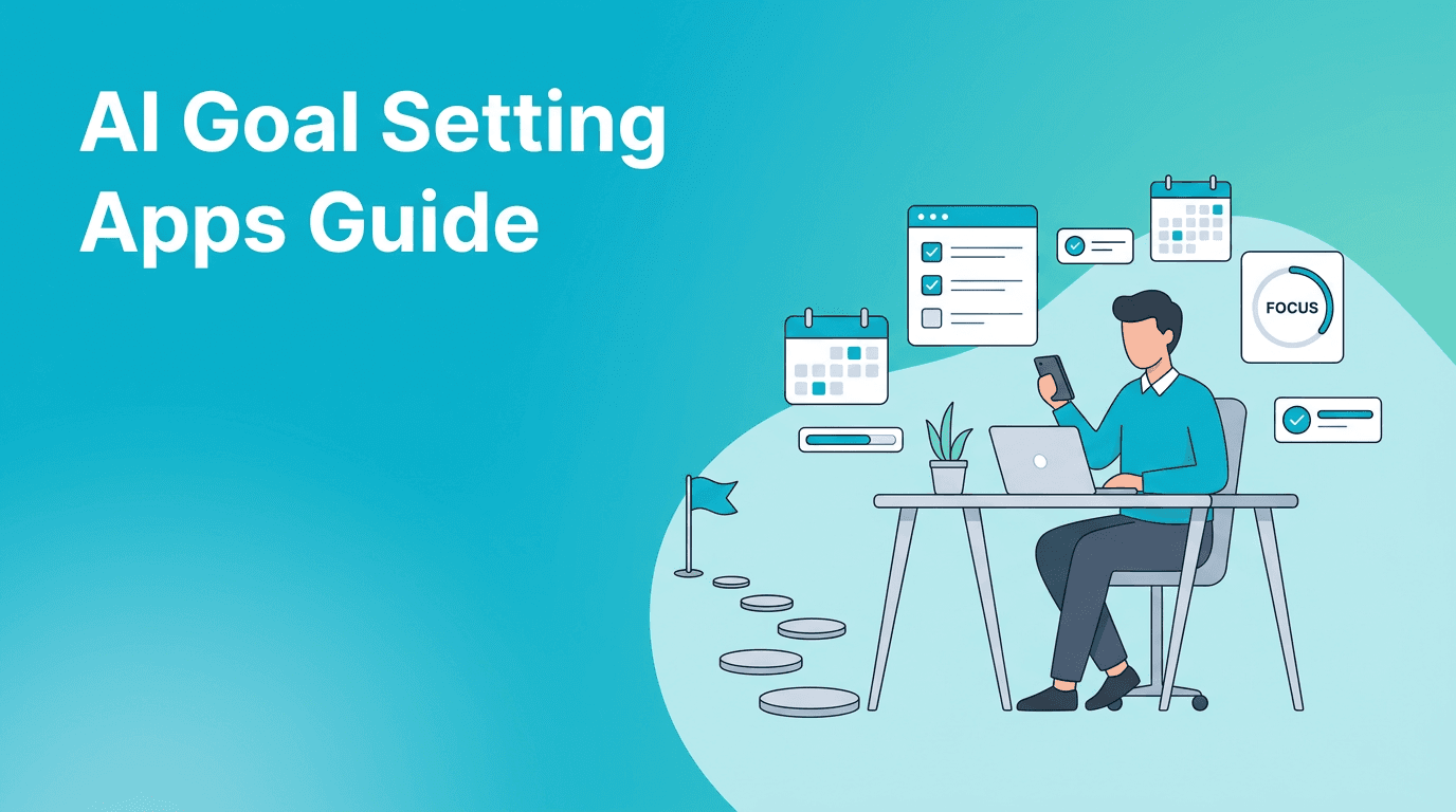 AI Goal Setting Apps: Which App Features Actually Help You Follow Through?