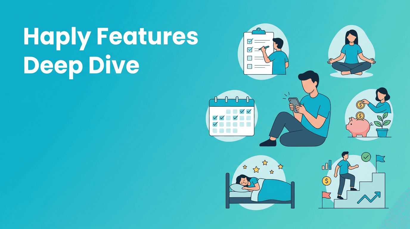 Haply Features Deep Dive: How to Build a Smarter Self-Improvement System