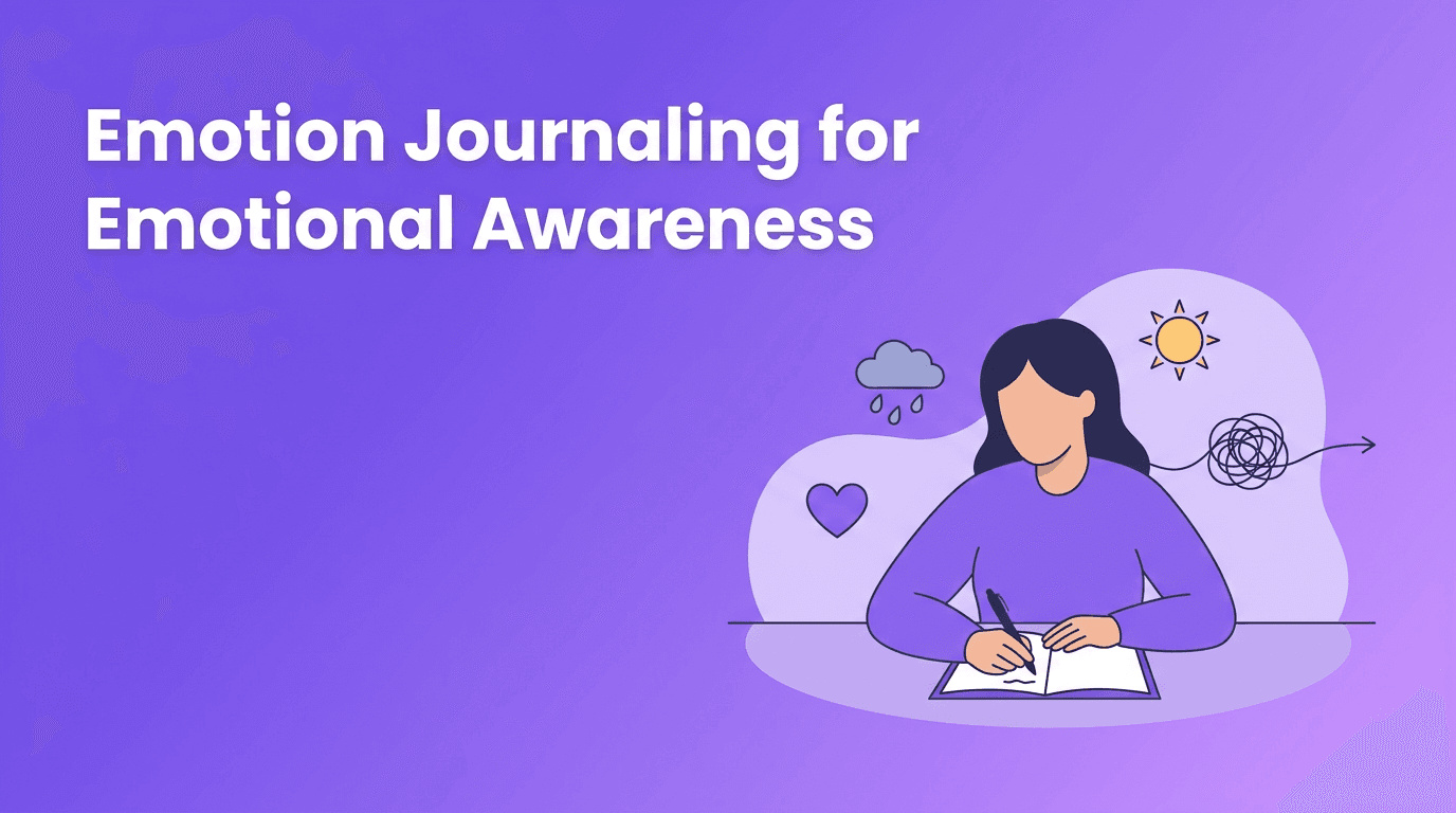Emotion Journaling: A Simple Practice for Emotional Awareness