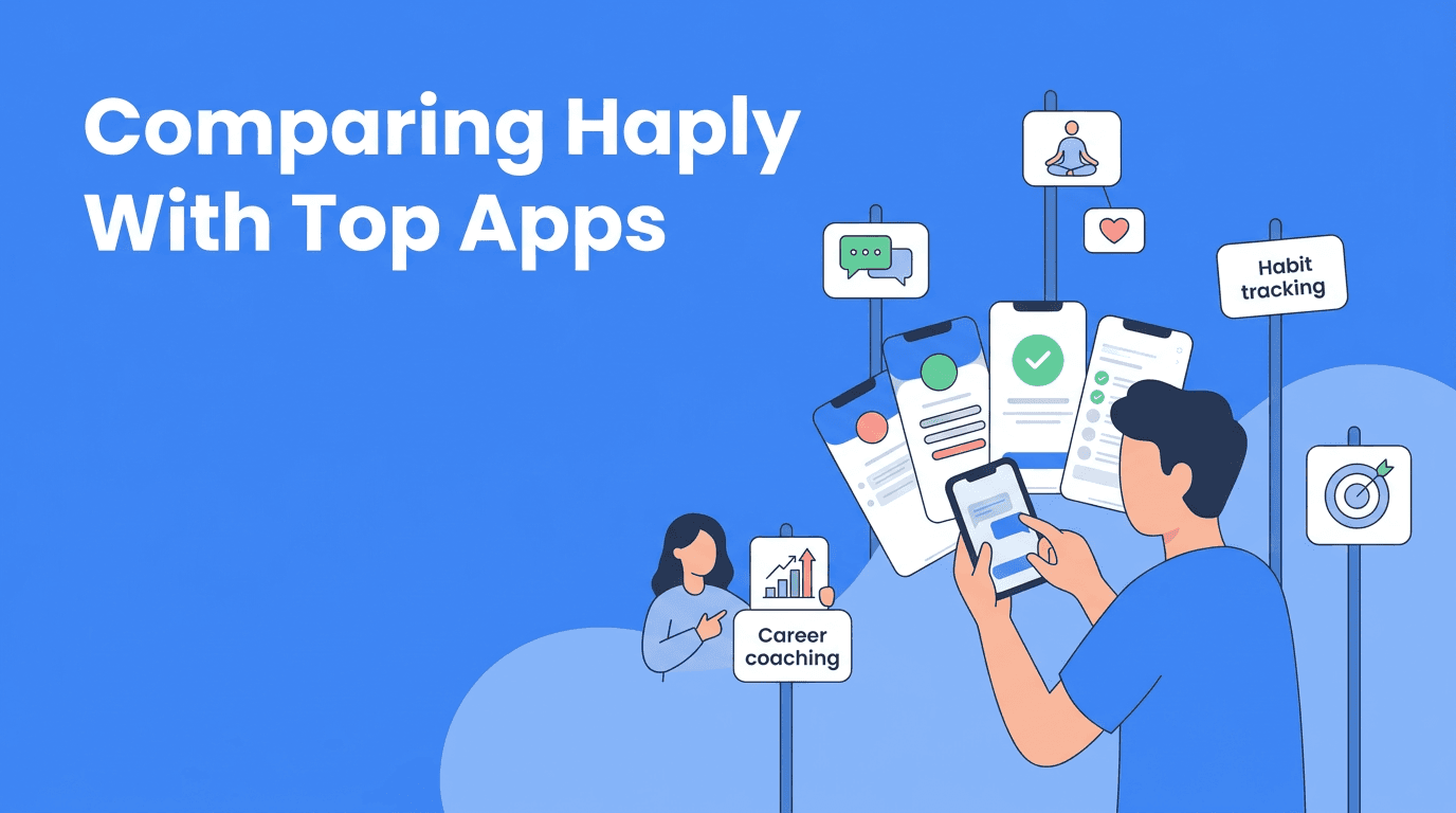 Haply vs Replika, Calm, Headspace, BetterUp, Coach.me, and AI Chatbots: Which Fits Your Goals?