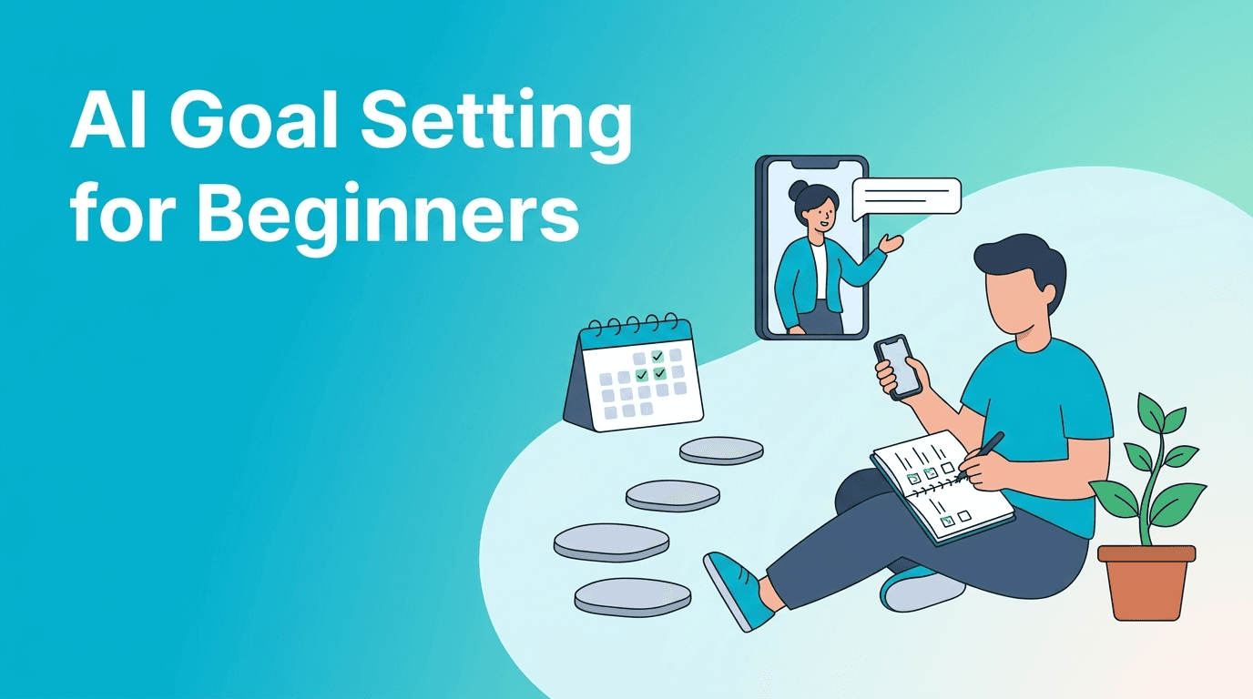 AI Goal Setting for Beginners: A Simple Way to Start Personal Growth
