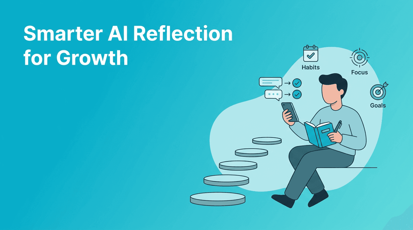 AI Reflection Tools: A Smarter Way to Build a Personal Development Practice