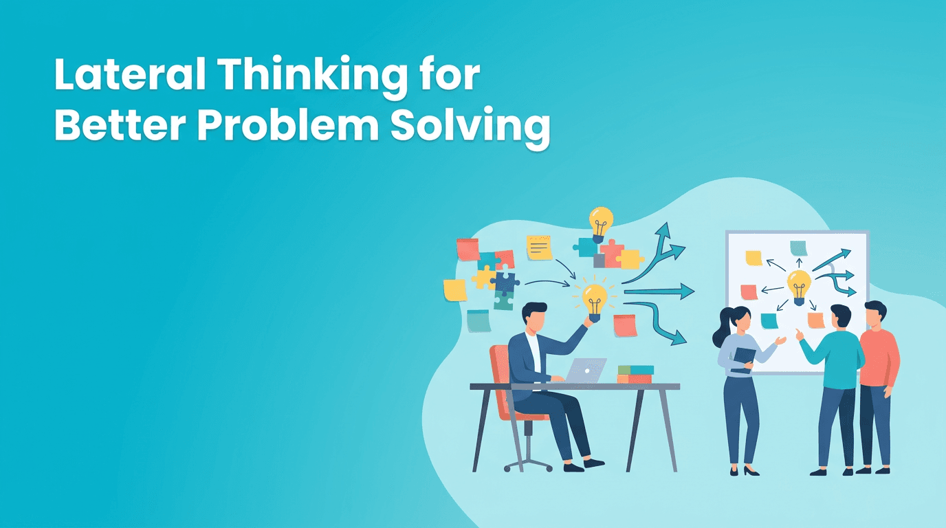Lateral Thinking Techniques for Better Problem Solving at Work