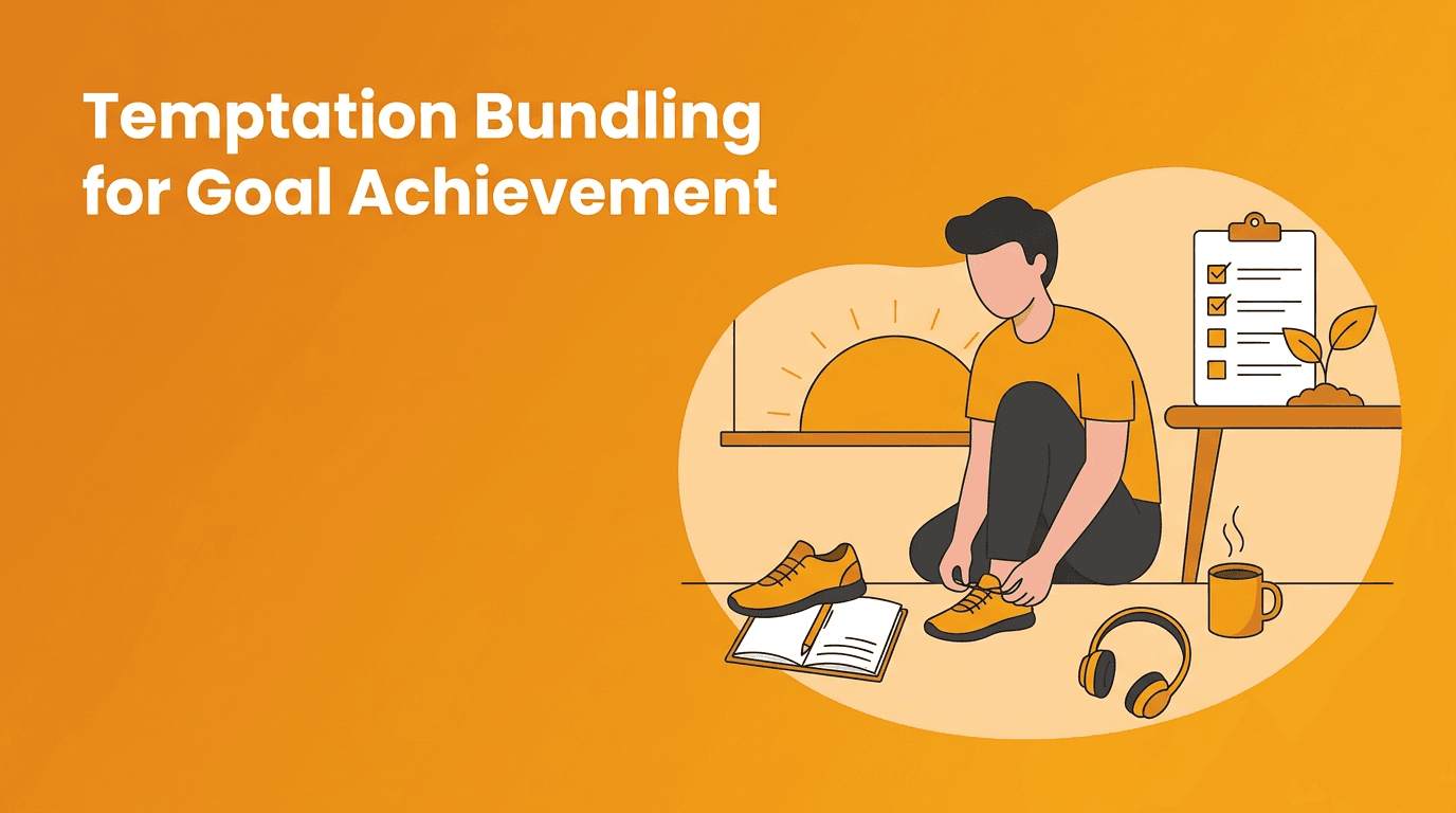 Temptation Bundling for Personal Transformation: Make Goal Achievement Feel Easier