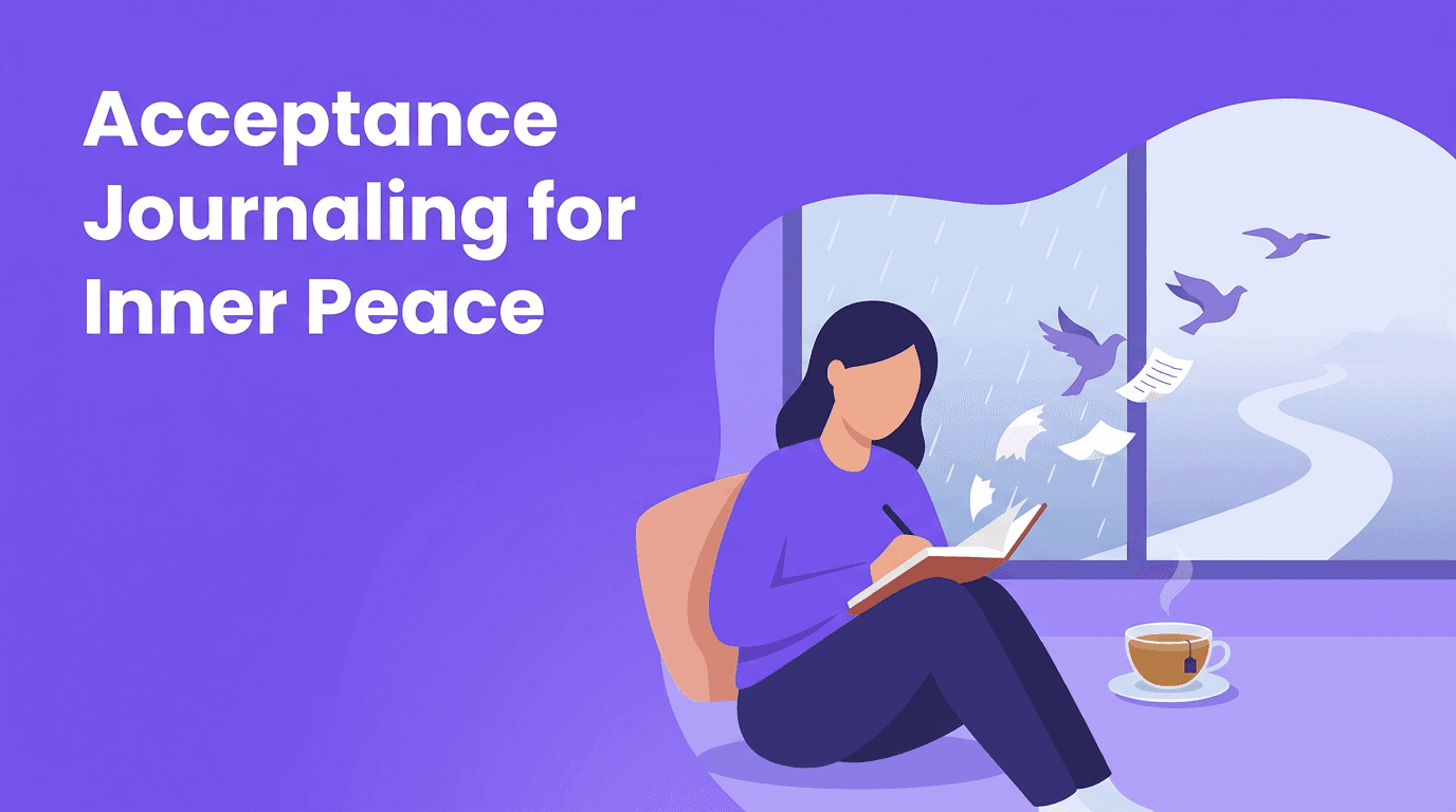 Acceptance Journaling: A Quiet Practice for Uncertainty and Inner Peace