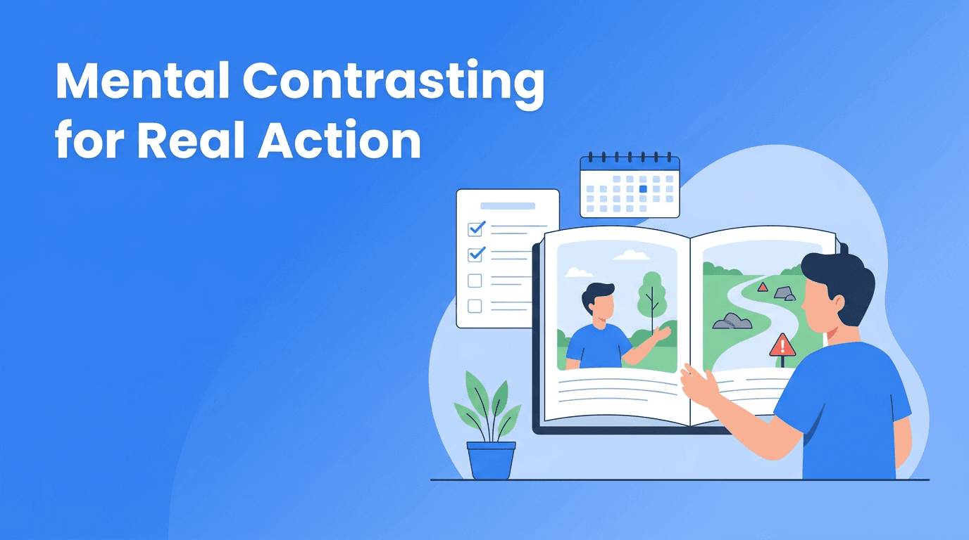 Mental Contrasting for Self-Improvement: Turn Wishful Thinking Into Real Action