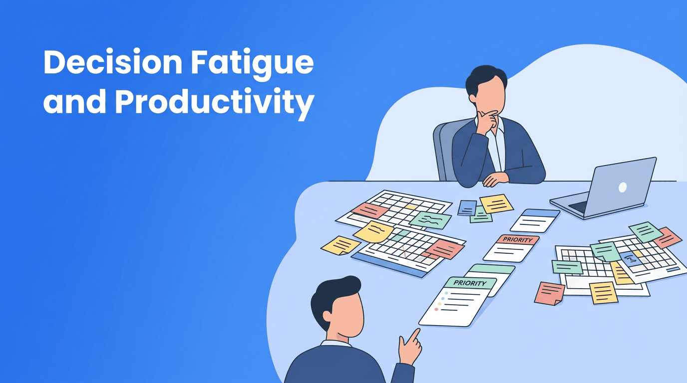 Decision Fatigue and Productivity: A Smarter Way to Protect Focus