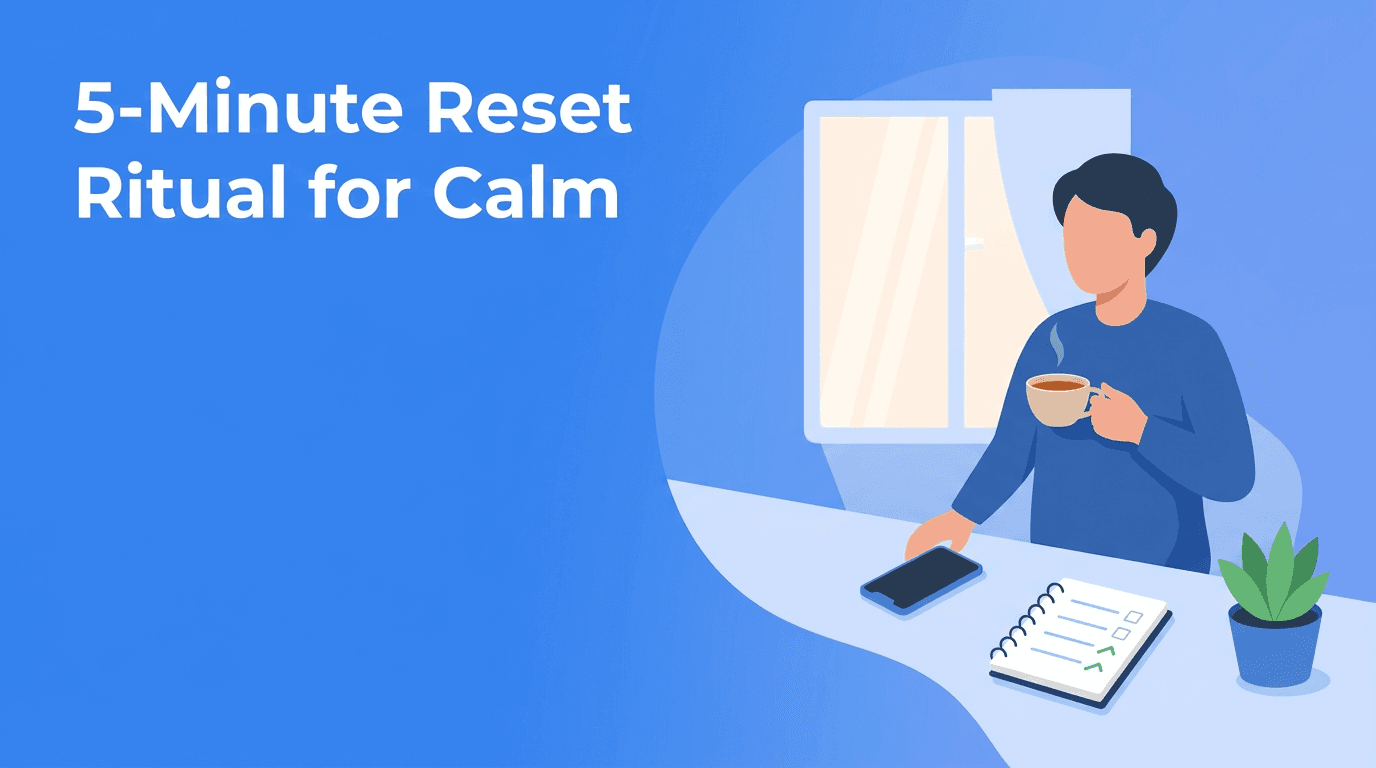 Mindful Transitions: A 5-Minute Reset Ritual for Better Stress Management