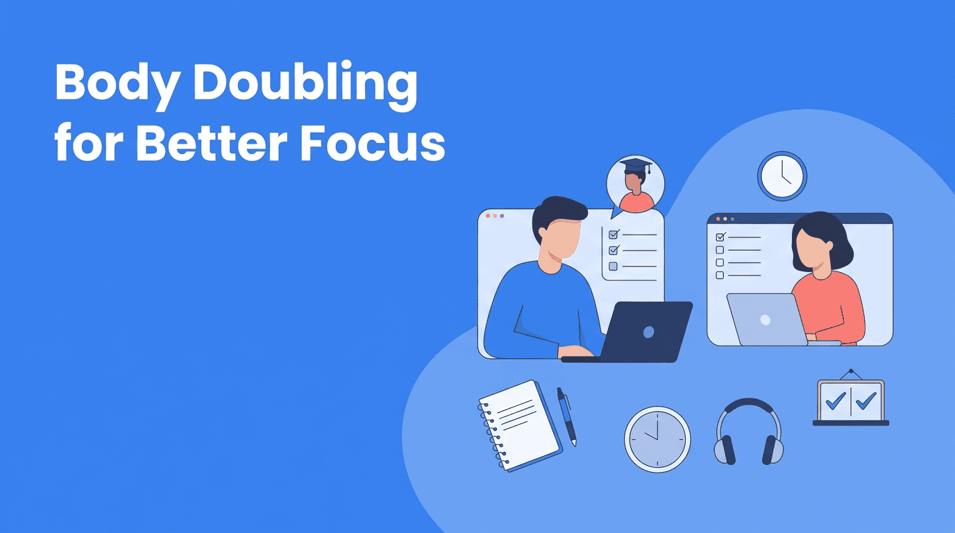 Body Doubling for Productivity: A Low-Pressure Focus Method for Remote Work and Study