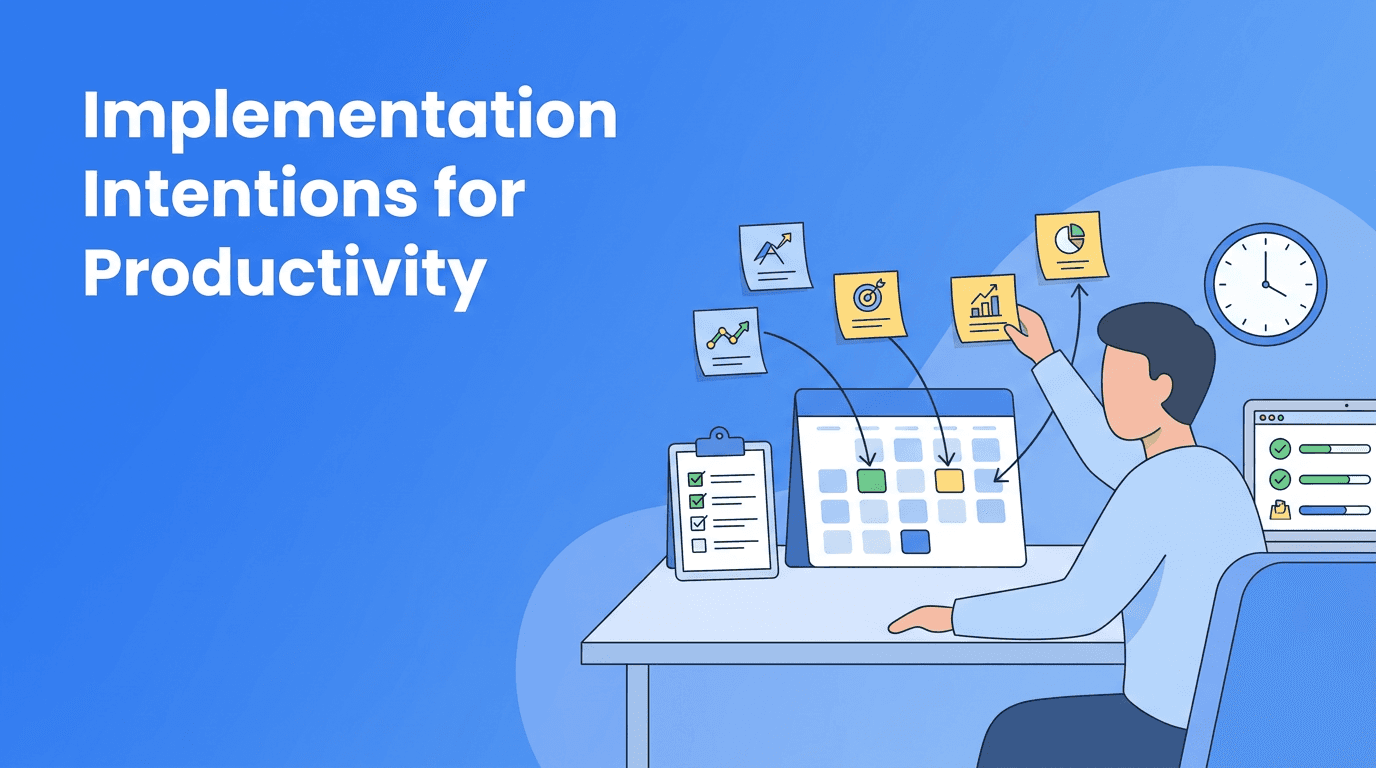 Implementation Intentions: The Missing Link Between Goals and Daily Productivity