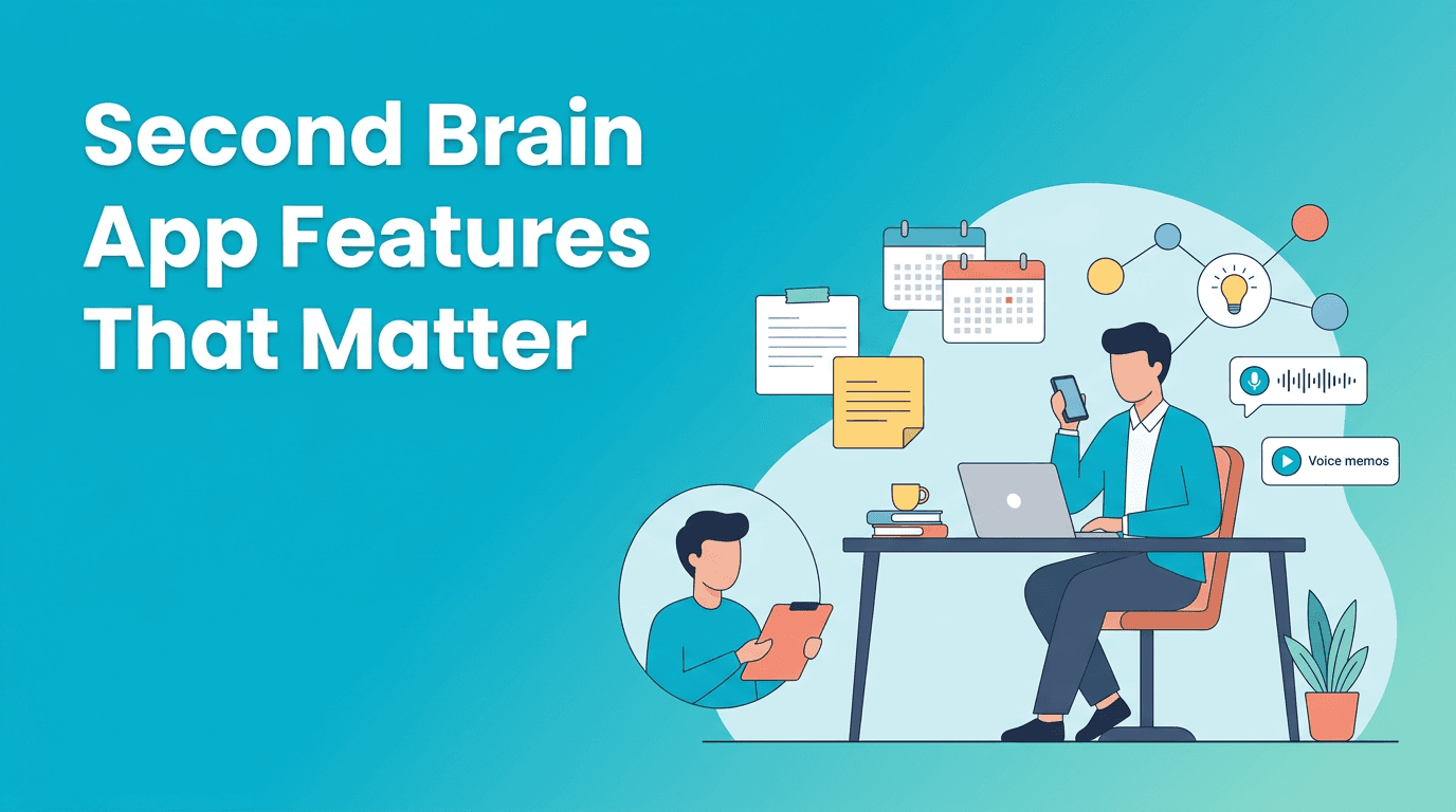 Second Brain Apps: Which App Features Actually Help You Think Better?