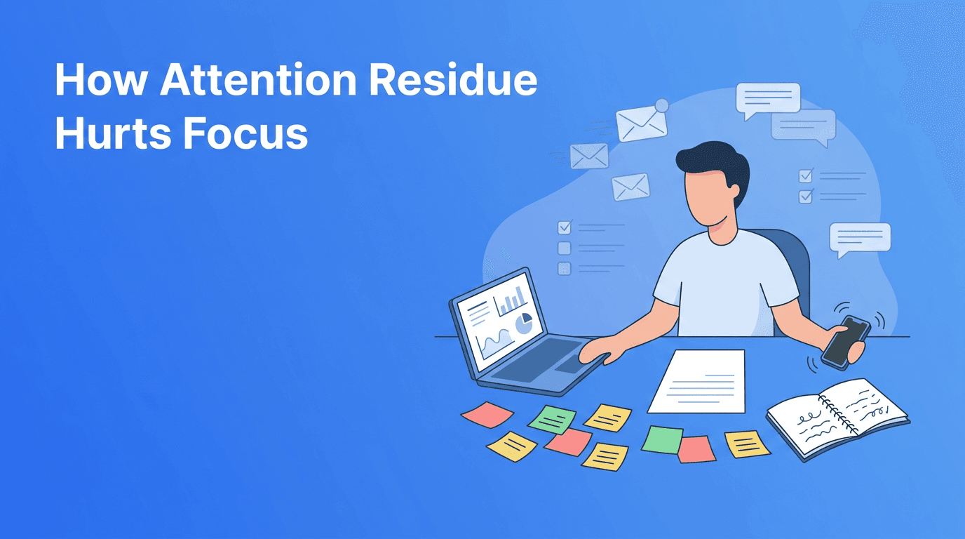 Attention Residue: The Quiet Productivity Leak Sabotaging Your Day