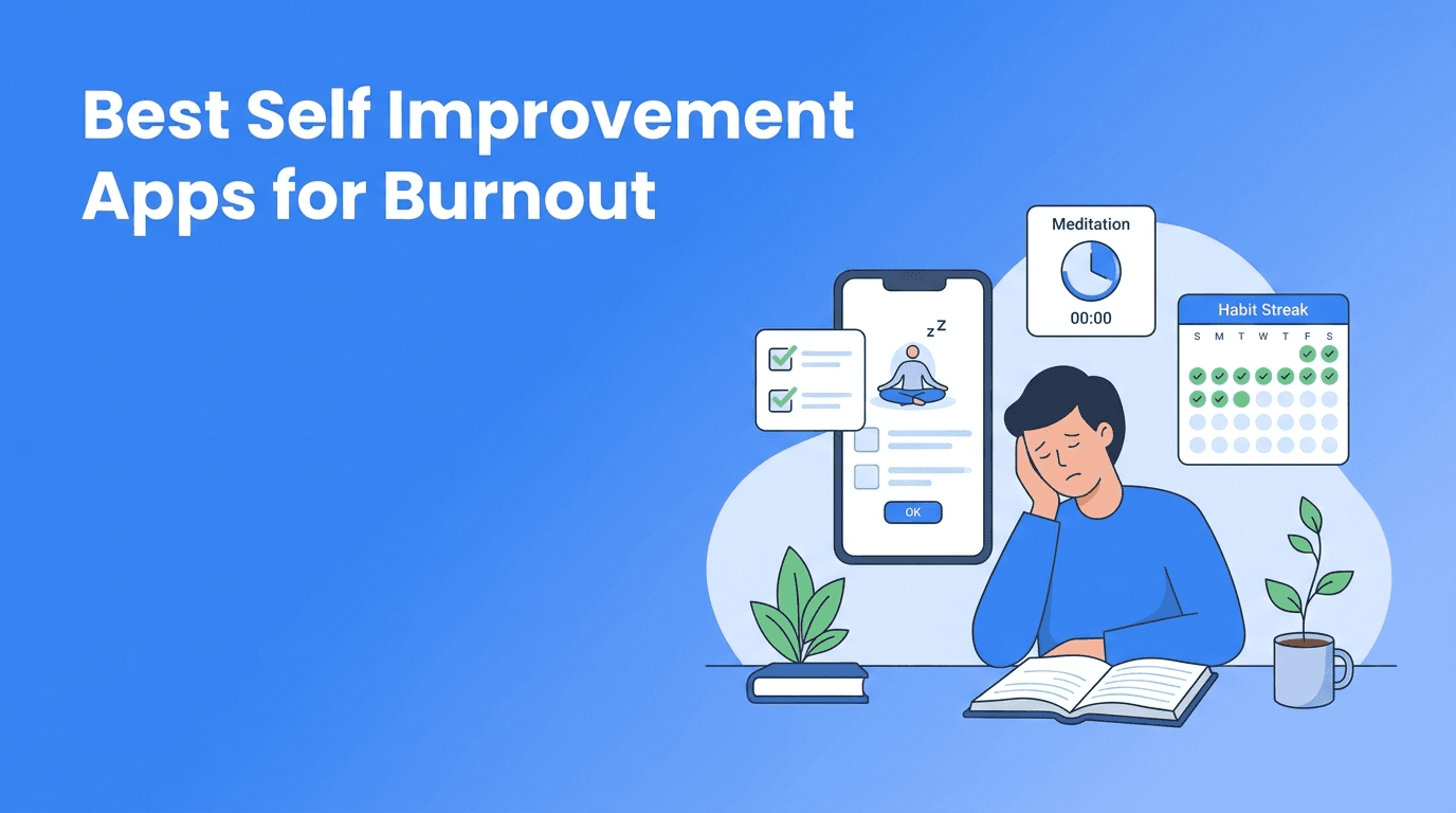 Best Self Improvement Apps for Burnout Recovery and Daily Momentum