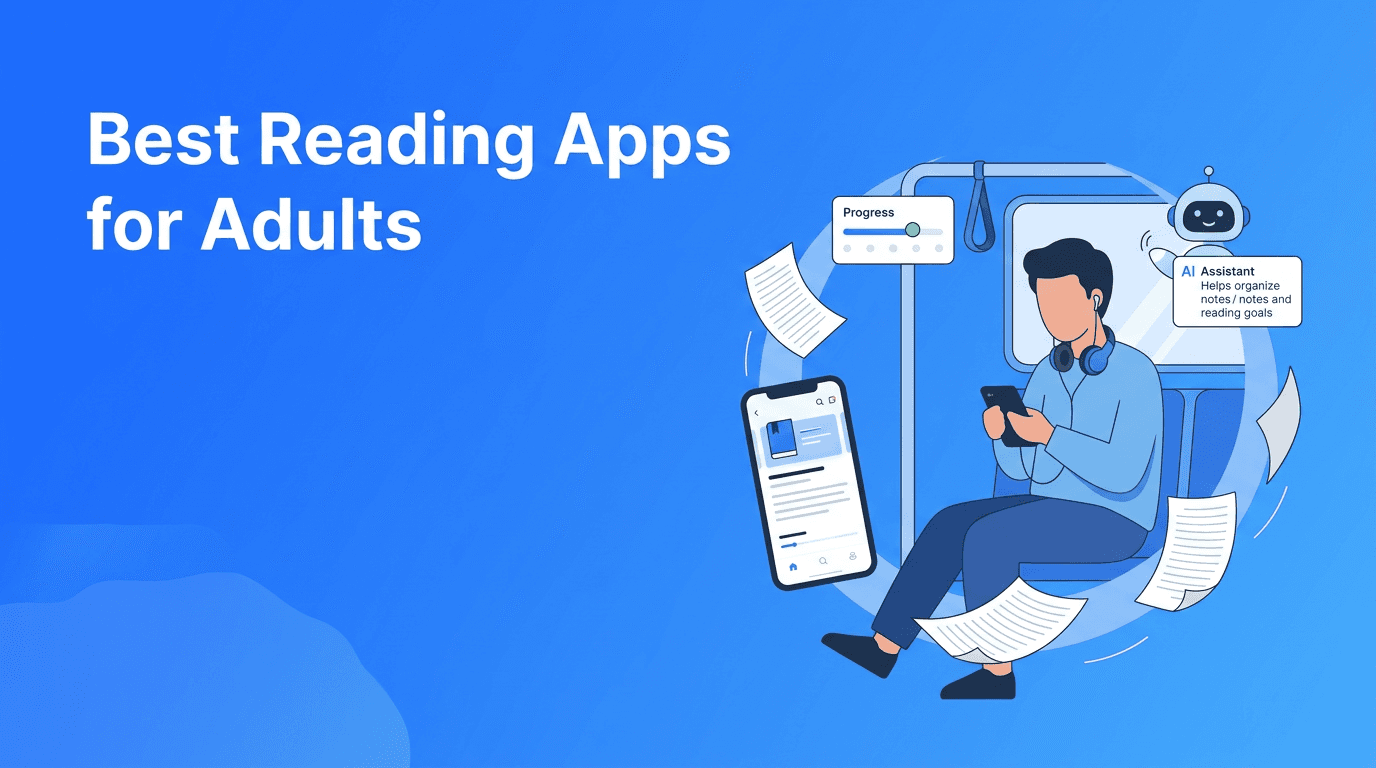 Best Reading Apps for Adults: How AI Tools Can Turn Spare Minutes Into Real Learning