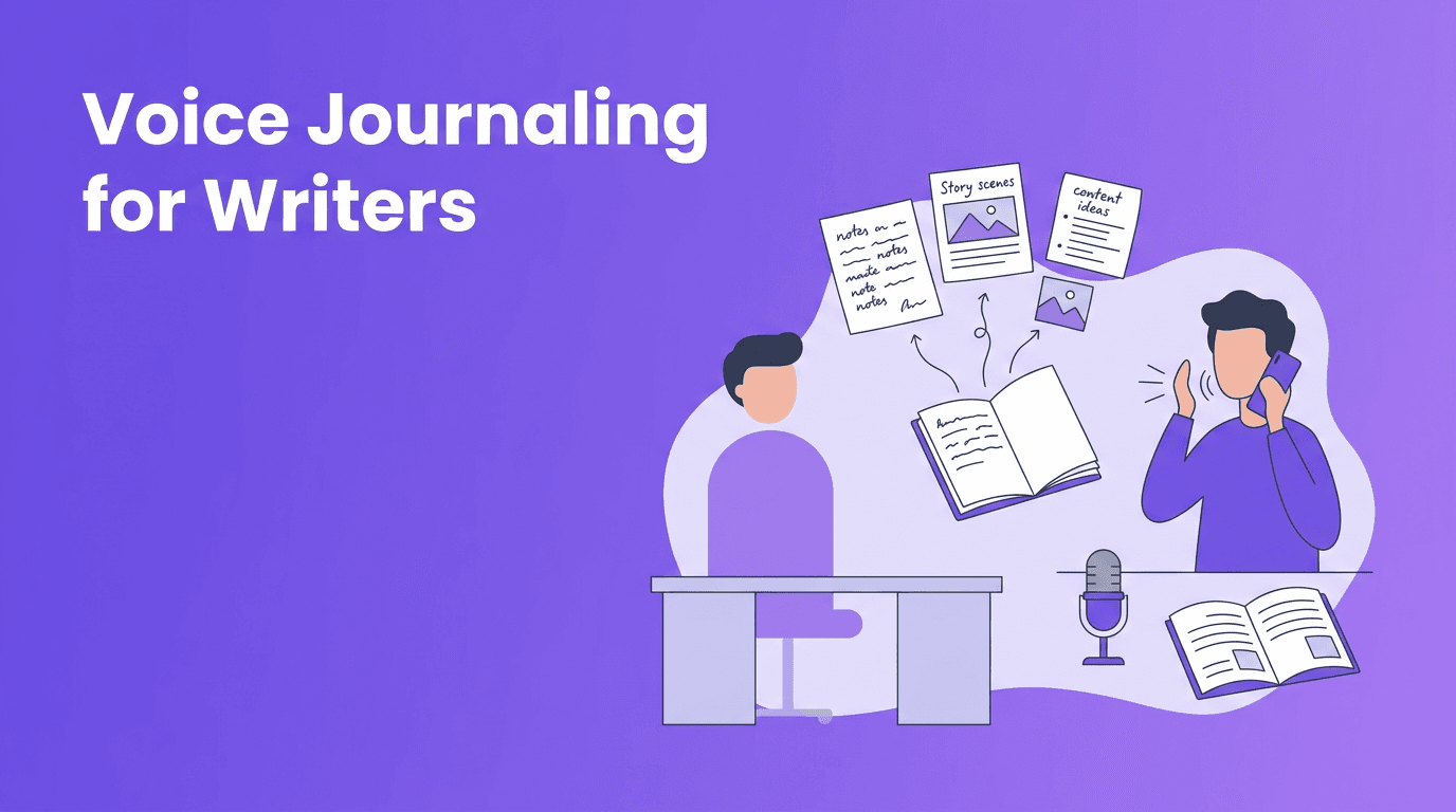 Voice Journaling for Writers: A Faster Path to Storytelling and Content Creation