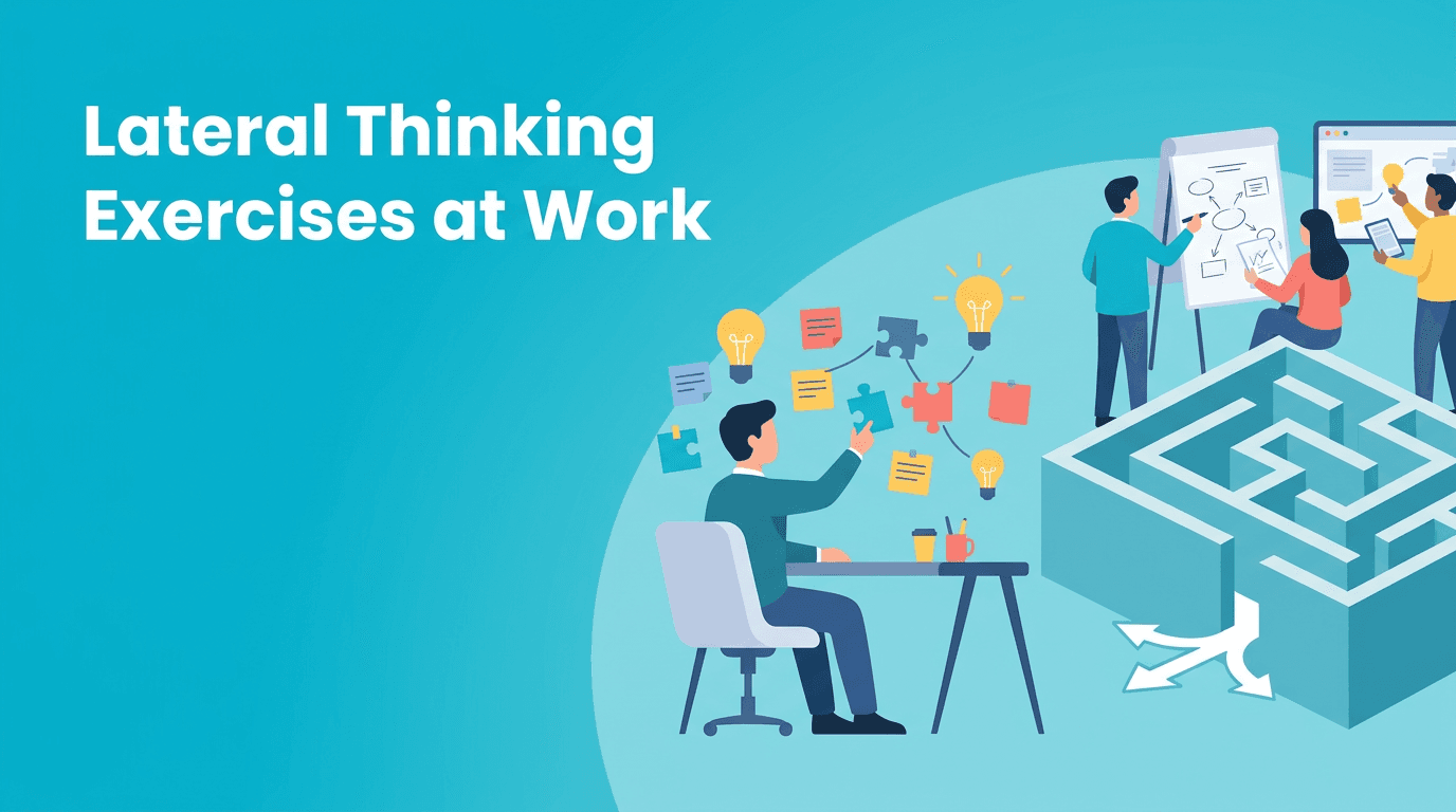 Lateral Thinking Exercises for Better Problem Solving at Work