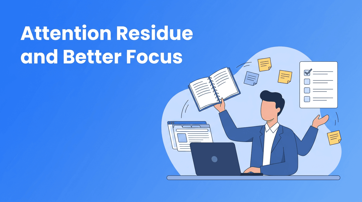 Attention Residue: The Hidden Productivity Leak That Ruins Focus