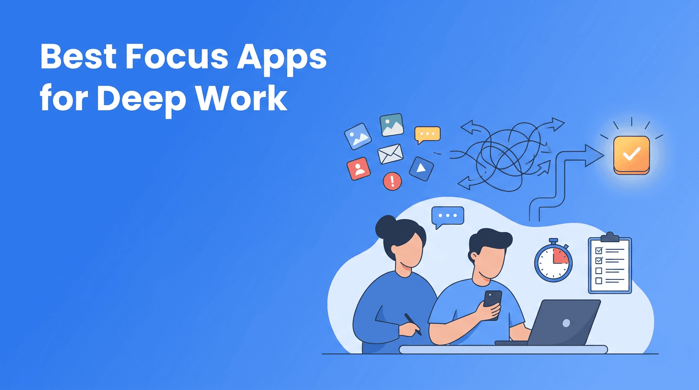 Best Focus Apps for Deep Work: How AI Tools Reduce Context Switching