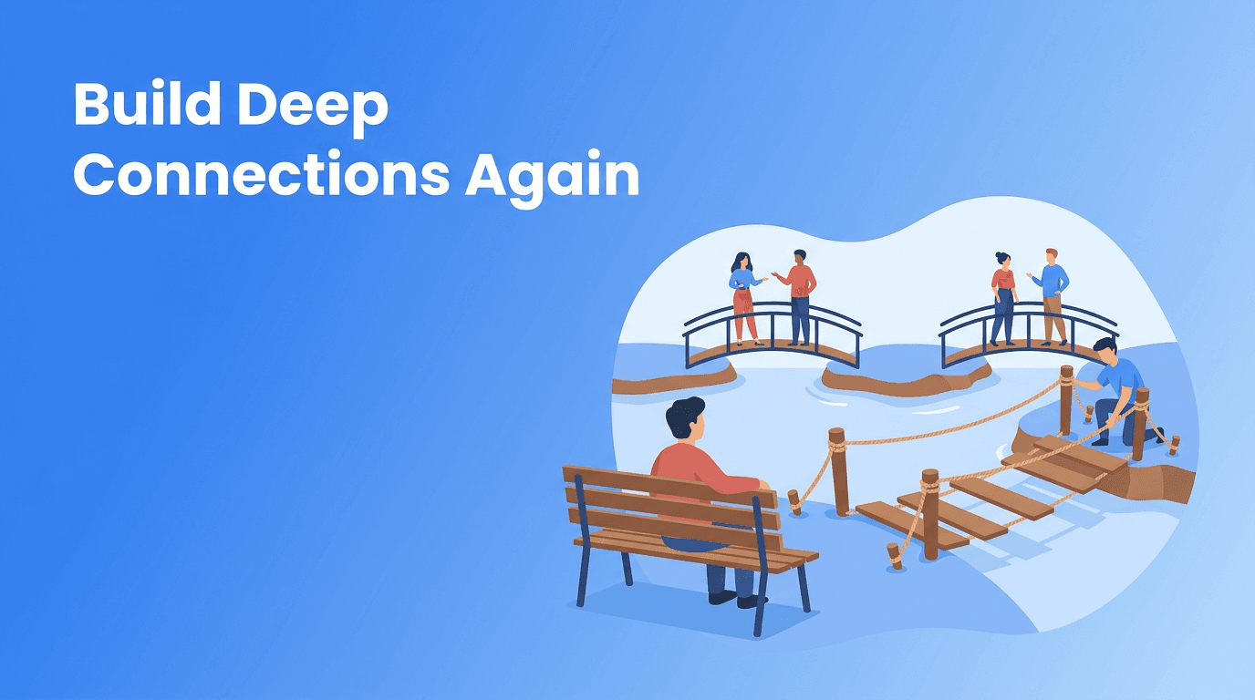 The Social Circle Reset: How to Build Deep Connections When You Feel Lonely