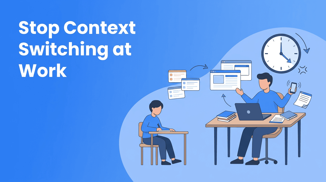 Context Switching: The Remote Work Habit That Steals Your Best Hours