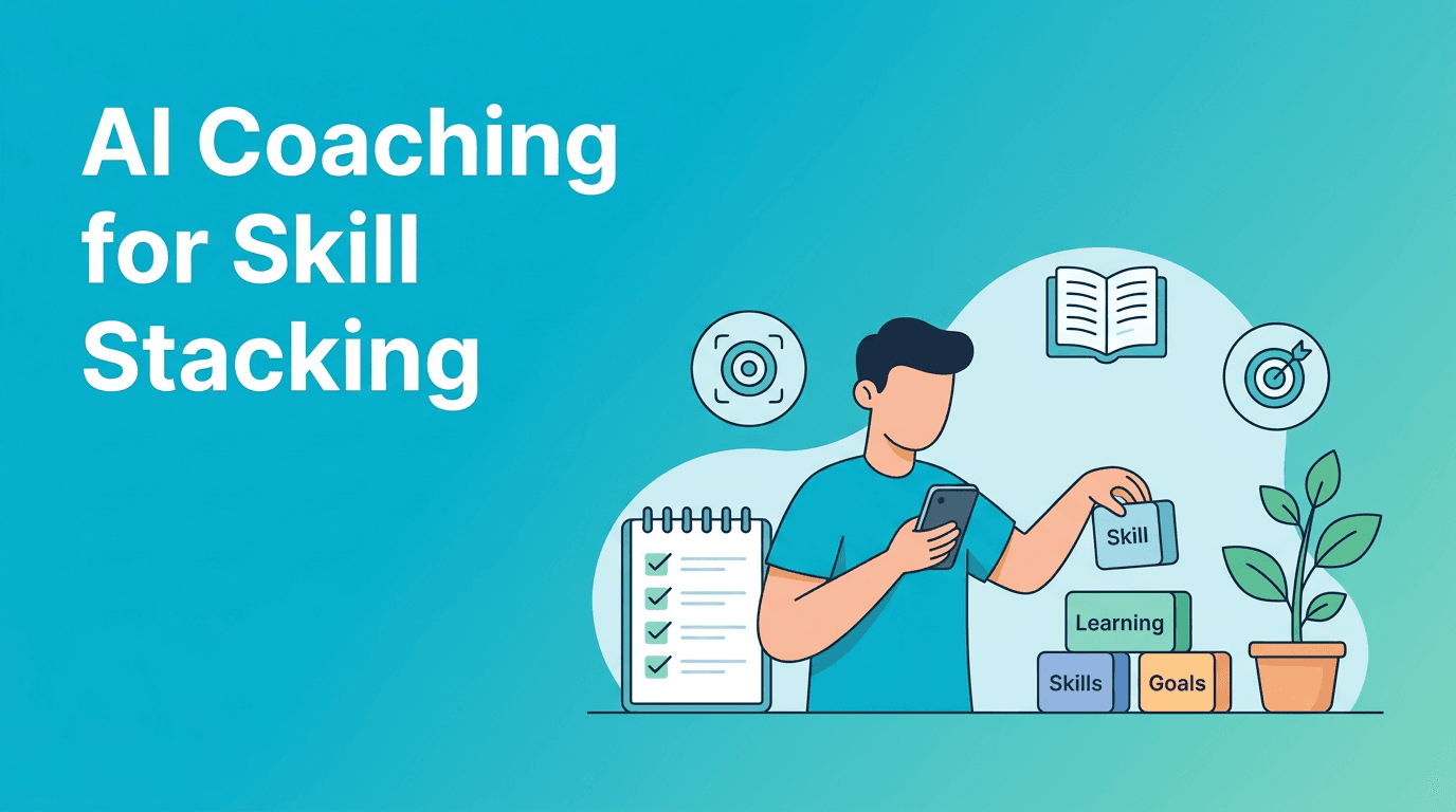AI Coaching for Skill Stacking: How to Build Personal Development Momentum Faster