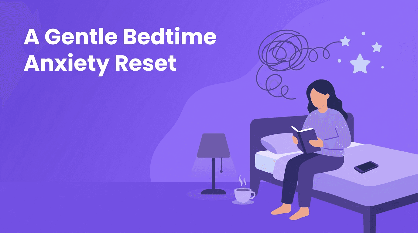 Anxiety Loops at Night: A Gentle Bedtime Reset for Emotional Health
