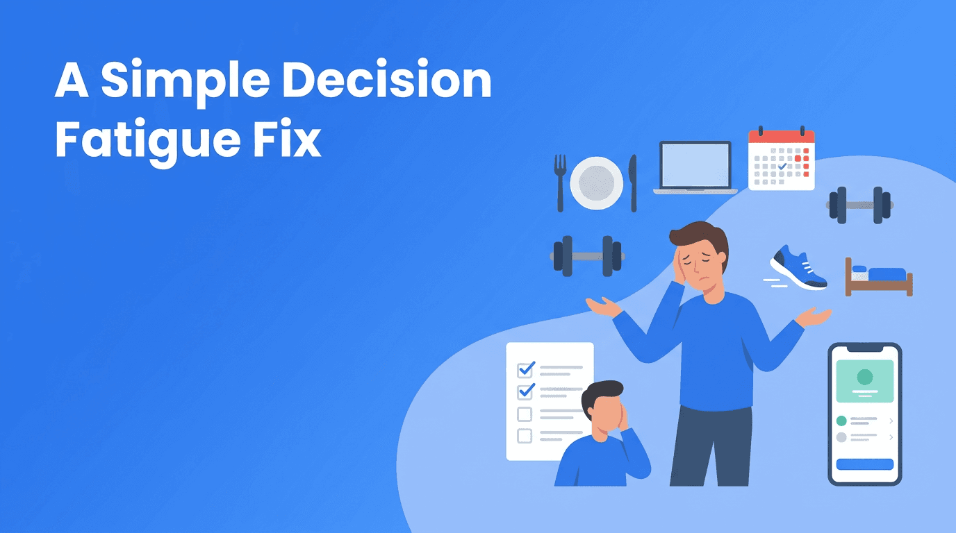 Decision Fatigue Fix: A Simple Wellness Routine for Better Mental Health
