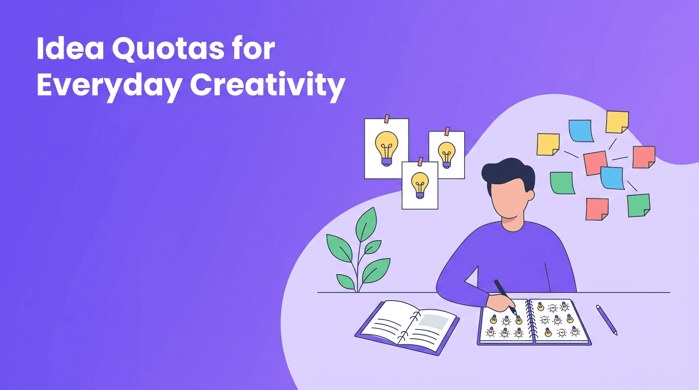 Idea Quotas: A Simple Creativity Practice That Trains Your Brain to Innovate