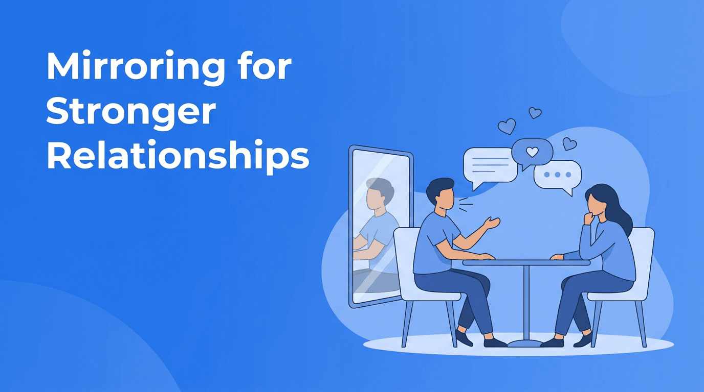 Mirroring in Communication: A Simple Social Skills Practice for Stronger Relationships