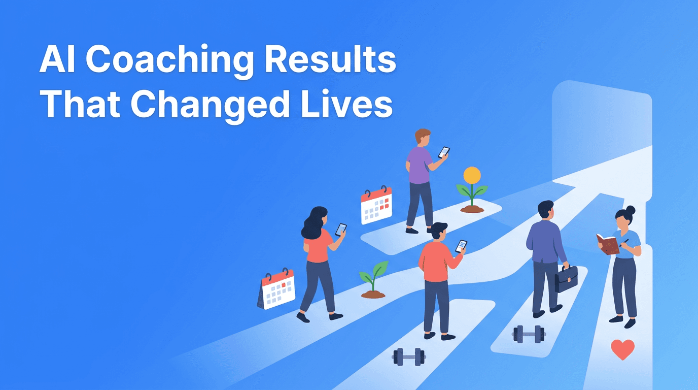 AI Coaching Results: 5 Personal Transformation Stories That Started With One Small Check-In