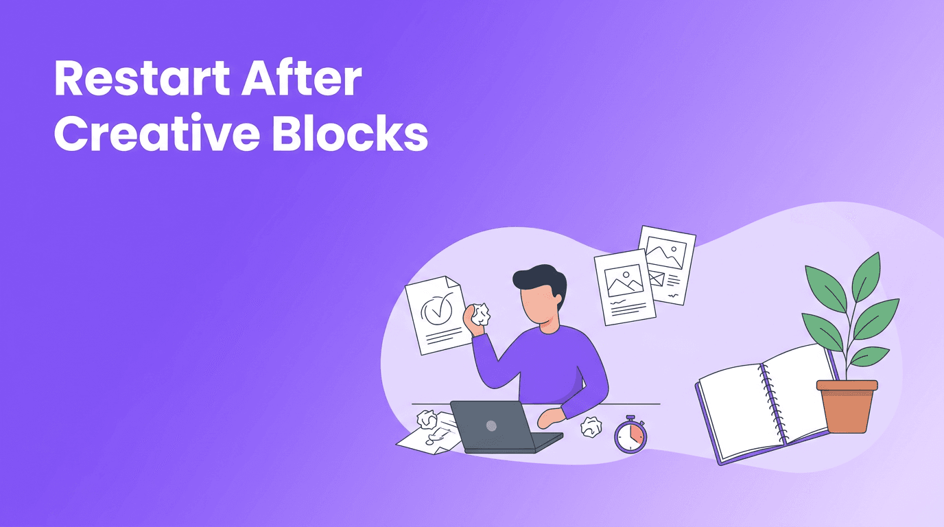 Creative Recovery Time: How to Restart After Creative Blocks and Ship Work