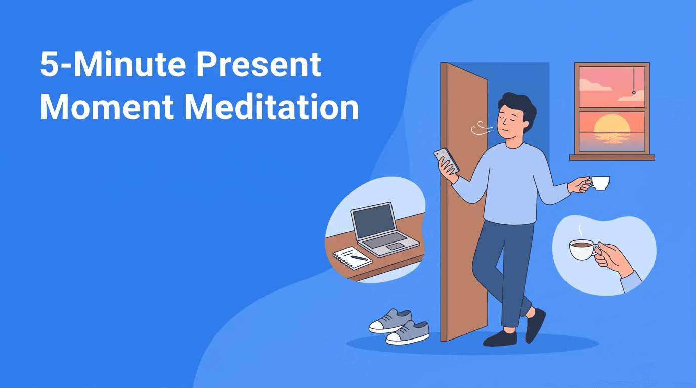 Mindful Transitions: A 5-Minute Meditation for the Present Moment