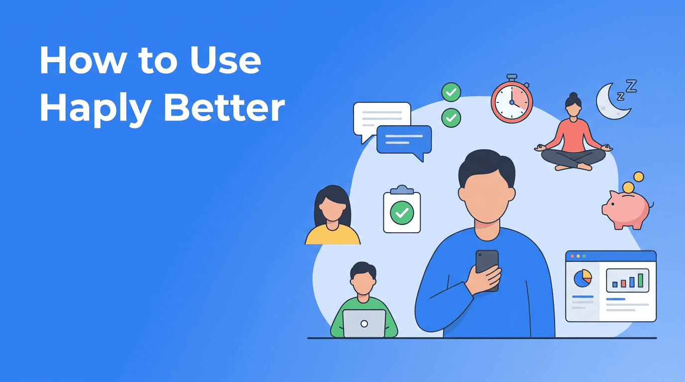 Haply App Walkthrough: The Best Hidden Ways to Use Every Feature