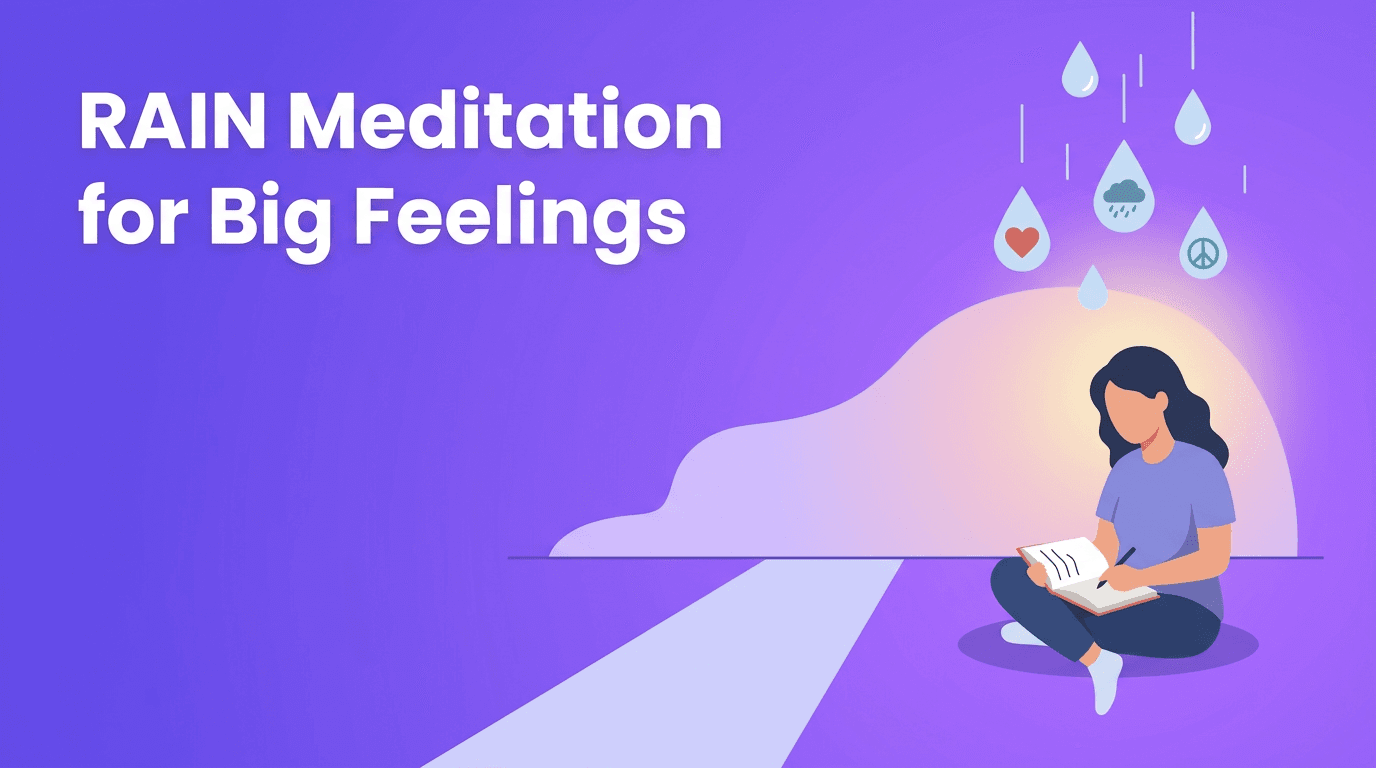 RAIN Meditation for Big Feelings: A Gentle Practice for Self-Awareness