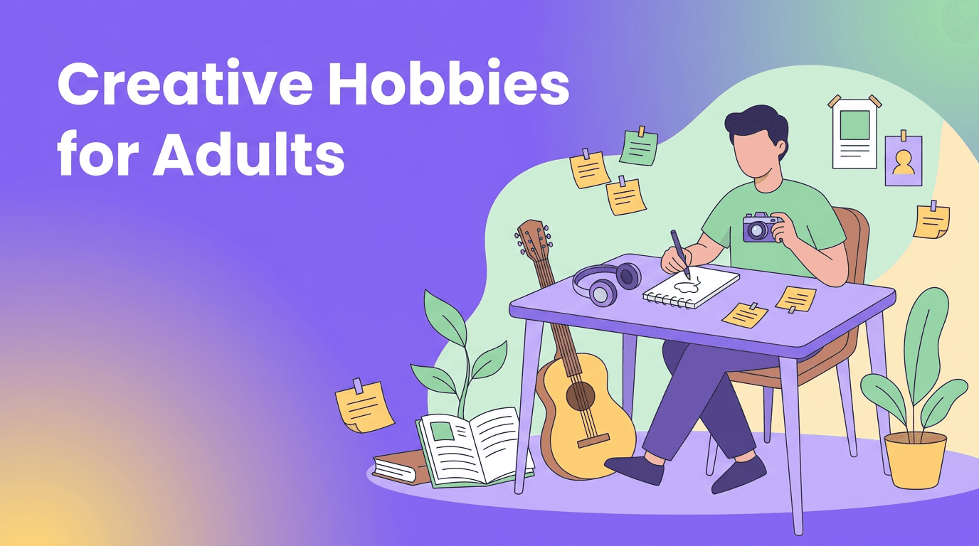 Creative Hobbies for Adults: A Tiny Experiments Guide to Finding Your Creative Outlet