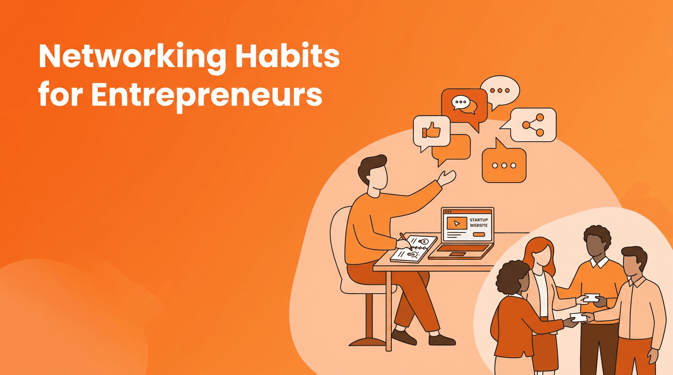 Networking Habits for Entrepreneurs: Build a Personal Brand That Opens Startup Opportunities