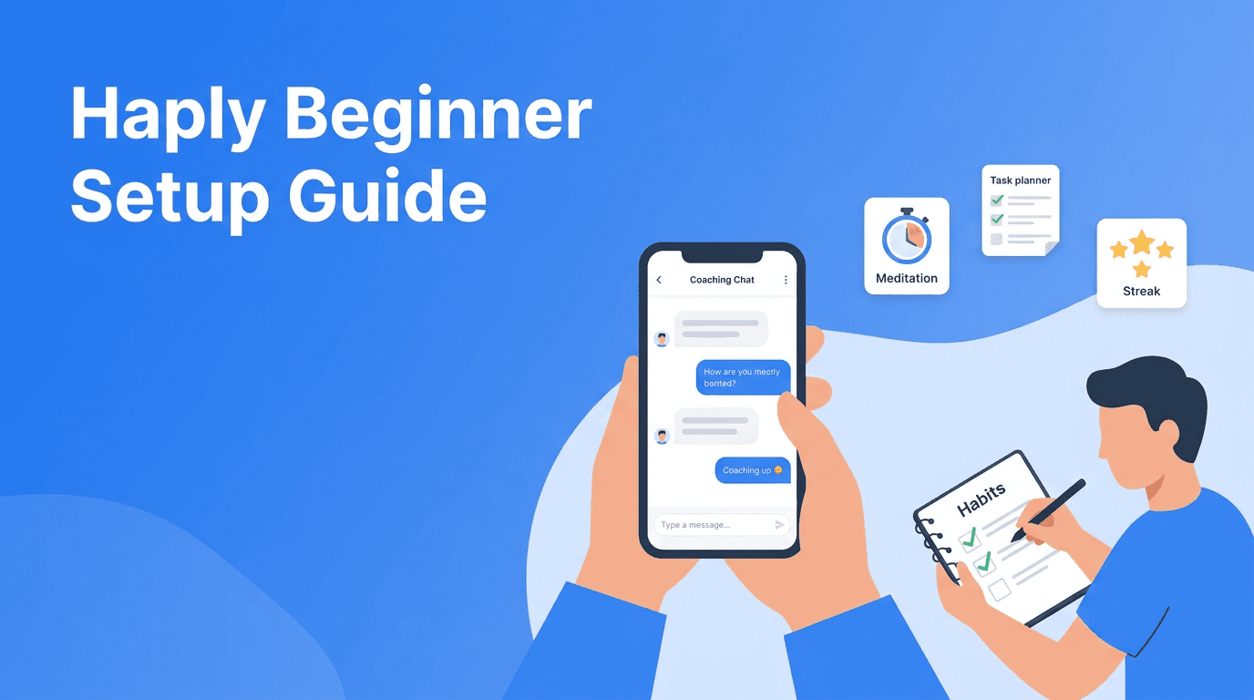 Haply Tutorial for Beginners: Your First 7 Days Made Simple